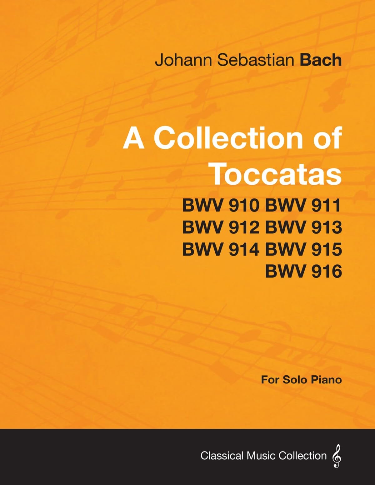 A Collection Of Toccatas For Solo Piano Bwv 910 Bwv 911 Bwv 912 Bwv 913 Bwv 914 Bwv 915 Bwv 916,Used