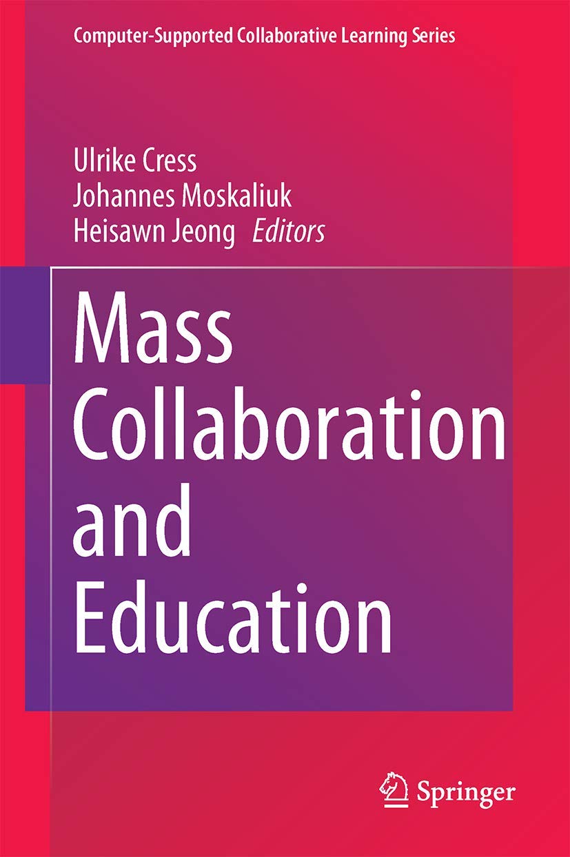 Mass Collaboration and Education (ComputerSupported Collaborative Learning Series, 16),Used