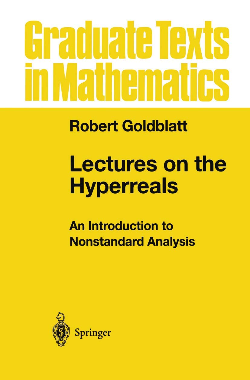 Lectures On The Hyperreals: An Introduction To Nonstandard Analysis (Graduate Texts In Mathematics, 188),Used