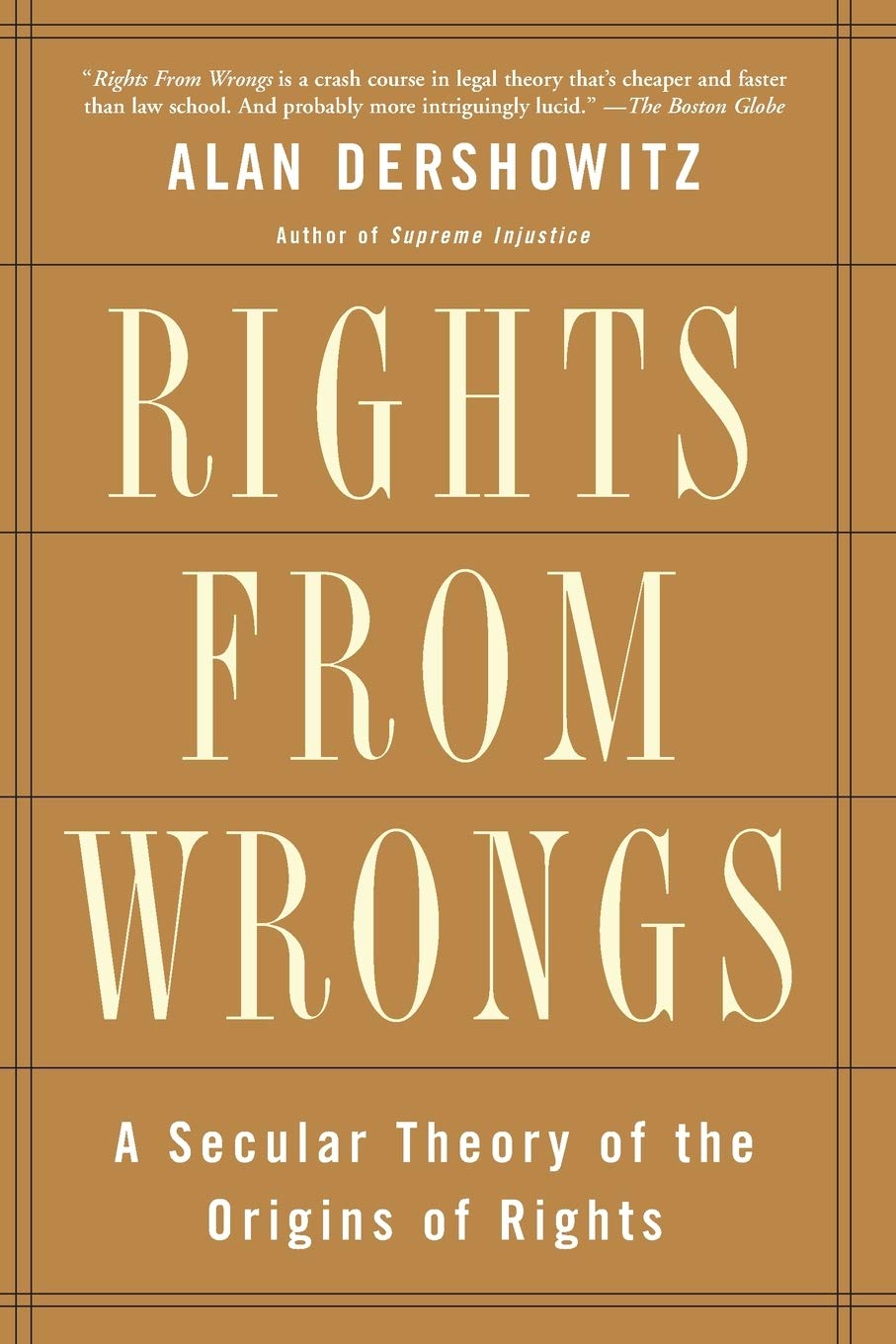 Rights From Wrongs: A Secular Theory Of The Origins Of Rights