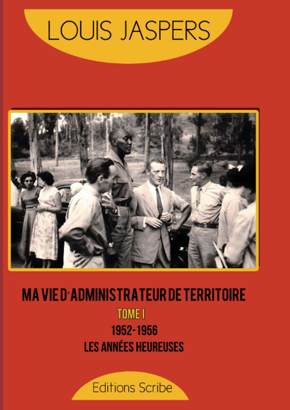 Ruanda : Ma vie d?dministrateur de territoire: Tome 1 (19521956) : Les ann?s heureuses (French Edition),Used