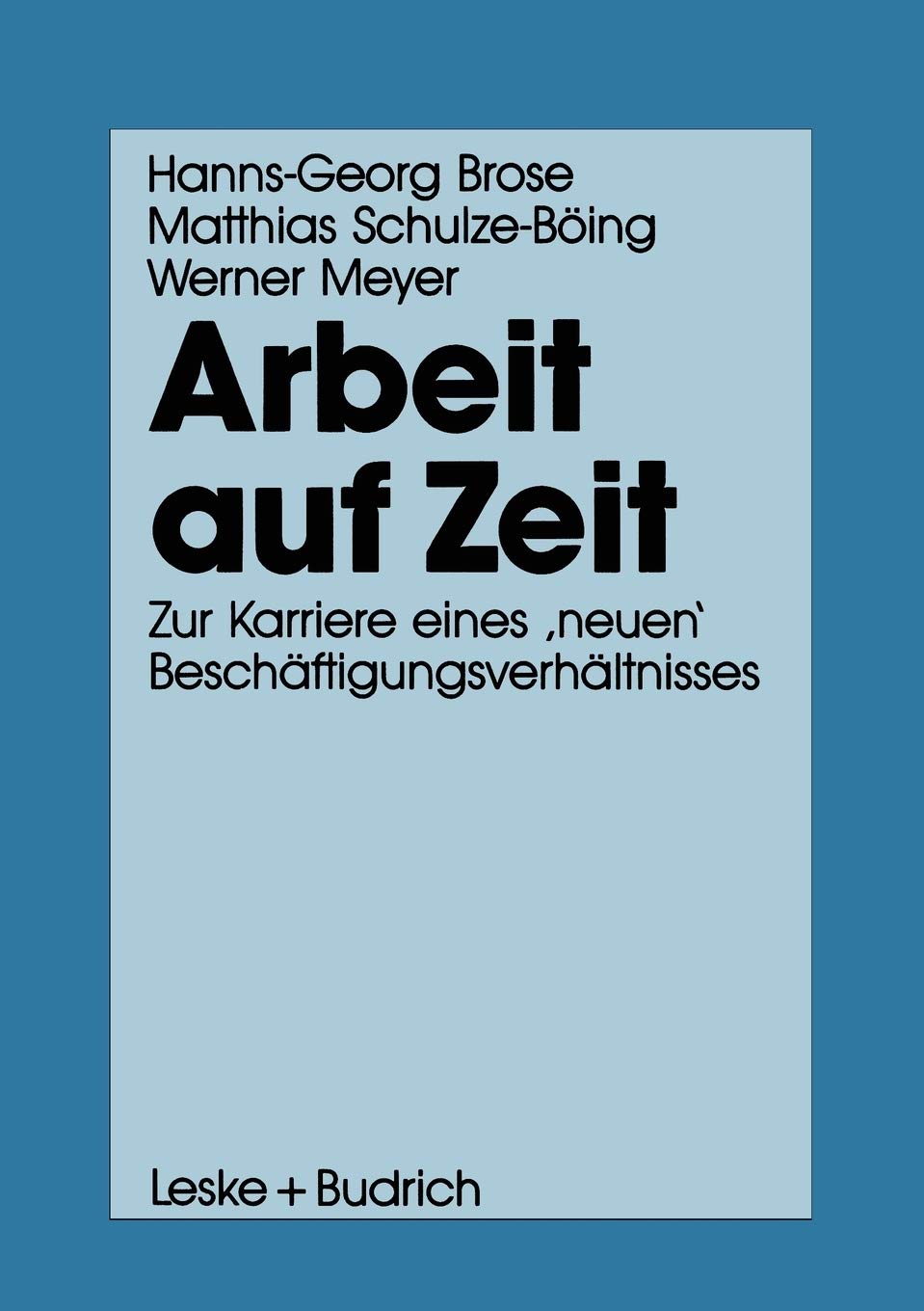 Arbeit auf Zeit: Zur Karriere eines neuen Beschftigungsverhltnisses (German Edition),Used