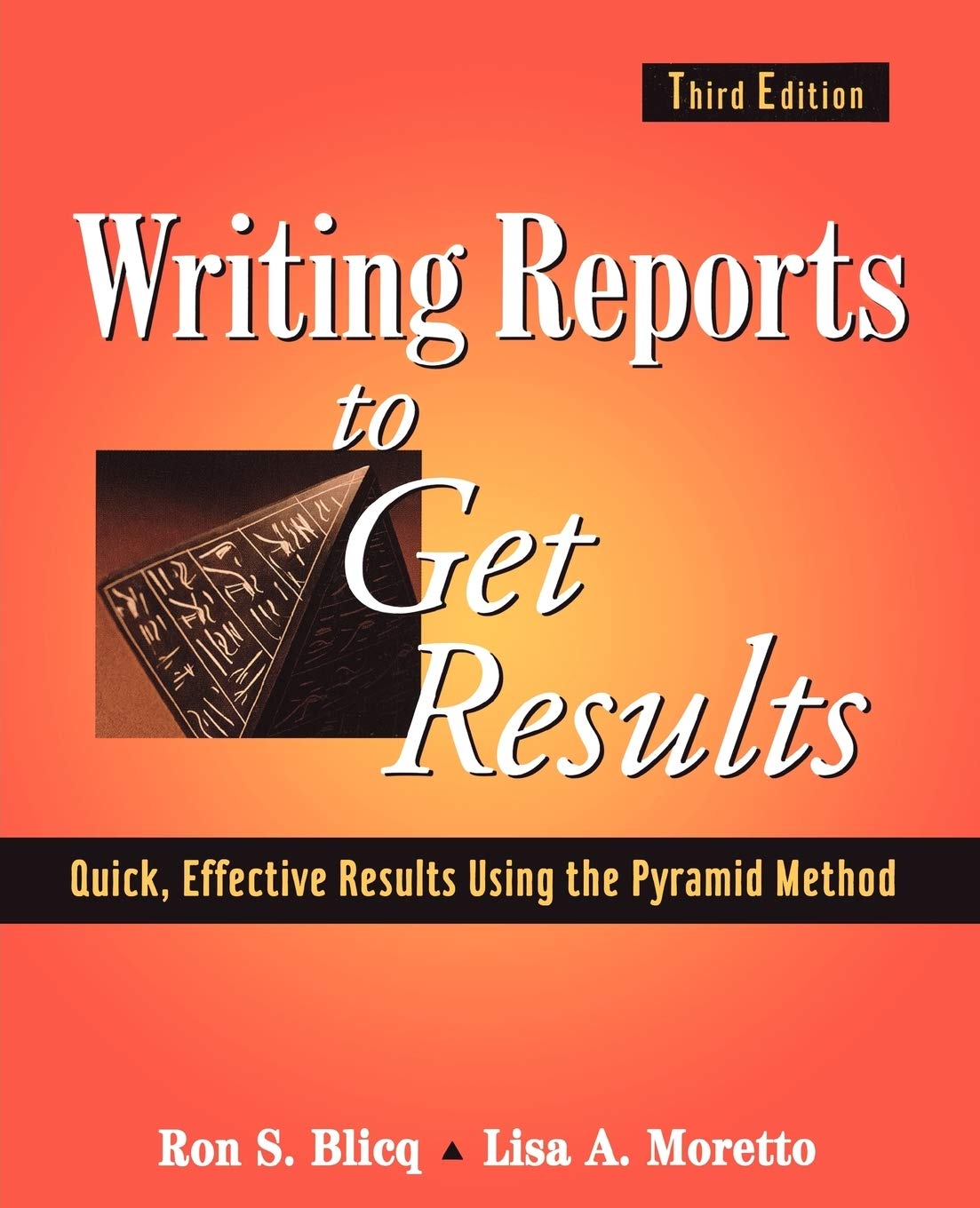 Writing Reports to Get Results: Quick, Effective Results Using the Pyramid Method,New