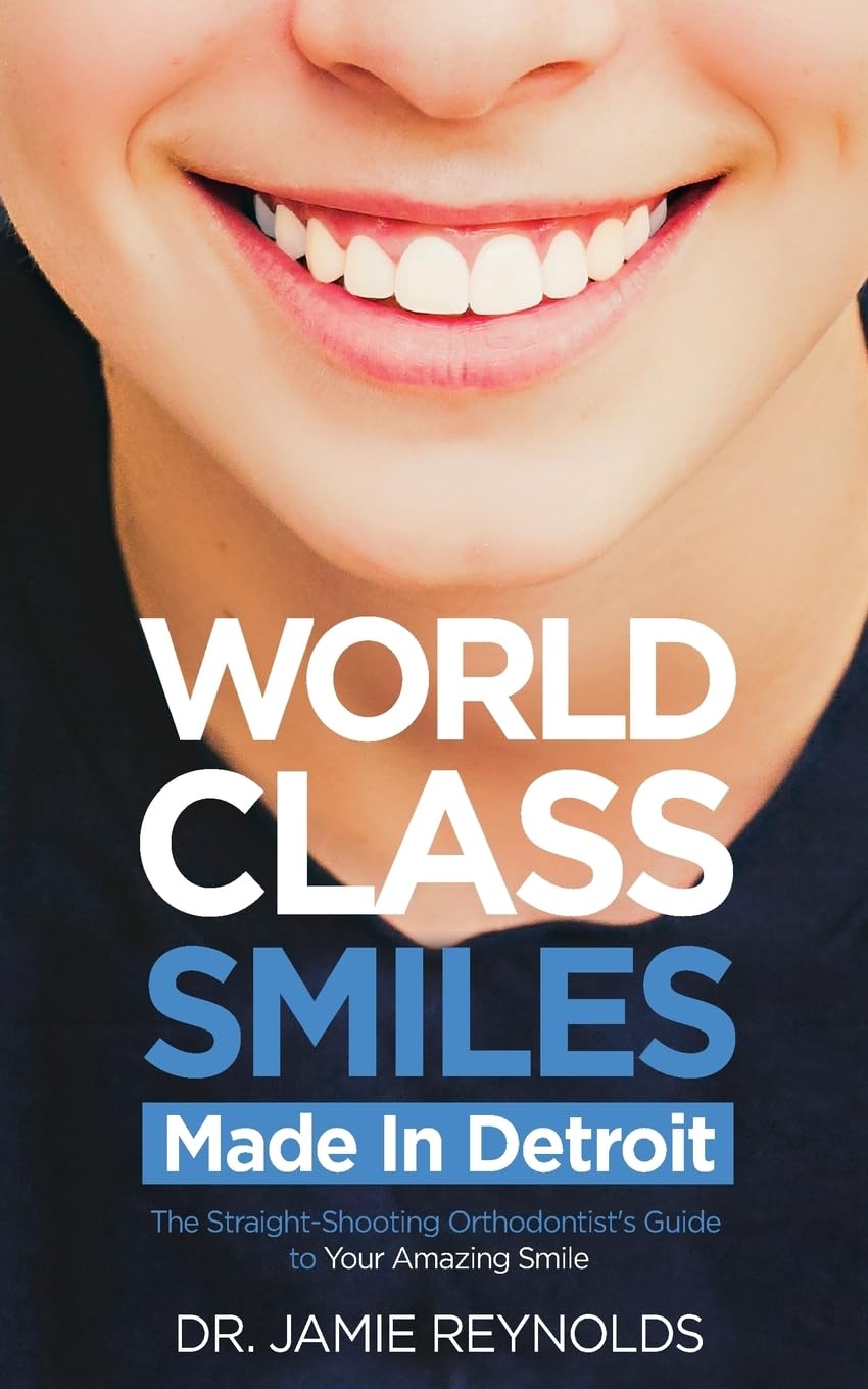 World Class Smiles, Made in Detroit: The StraightShooting Orthodontist's Guide to Your Amazing Smile,Used