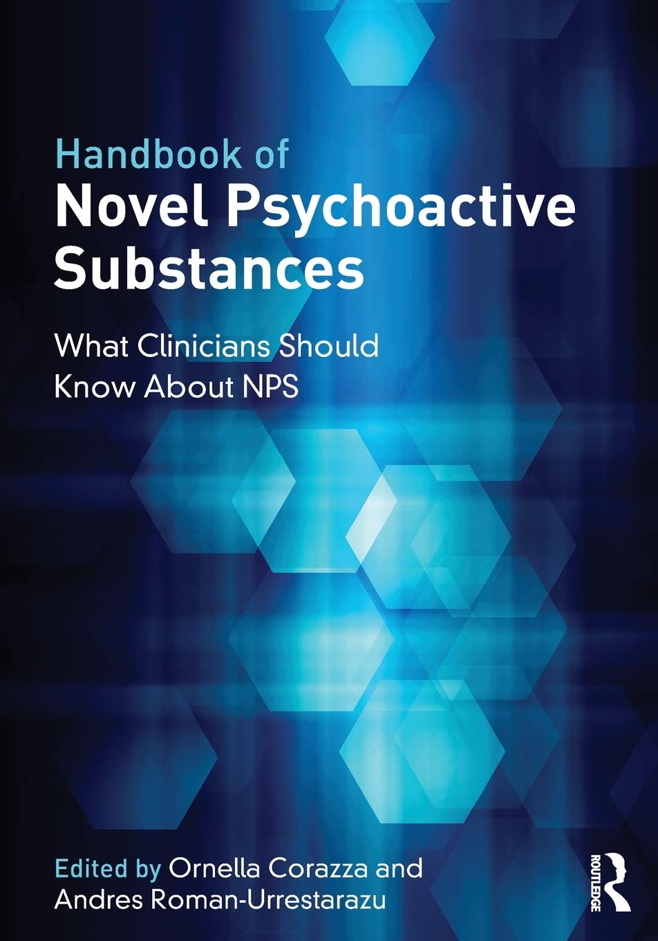Handbook of Novel Psychoactive Substances: What Clinicians Should Know about NPS,Used