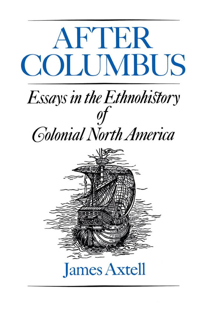After Columbus: Essays in the Ethnohistory of Colonial North America,Used