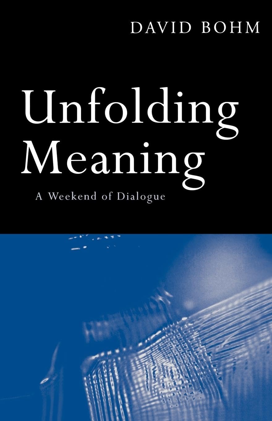Unfolding Meaning: A Weekend of Dialogue with David Bohm,Used
