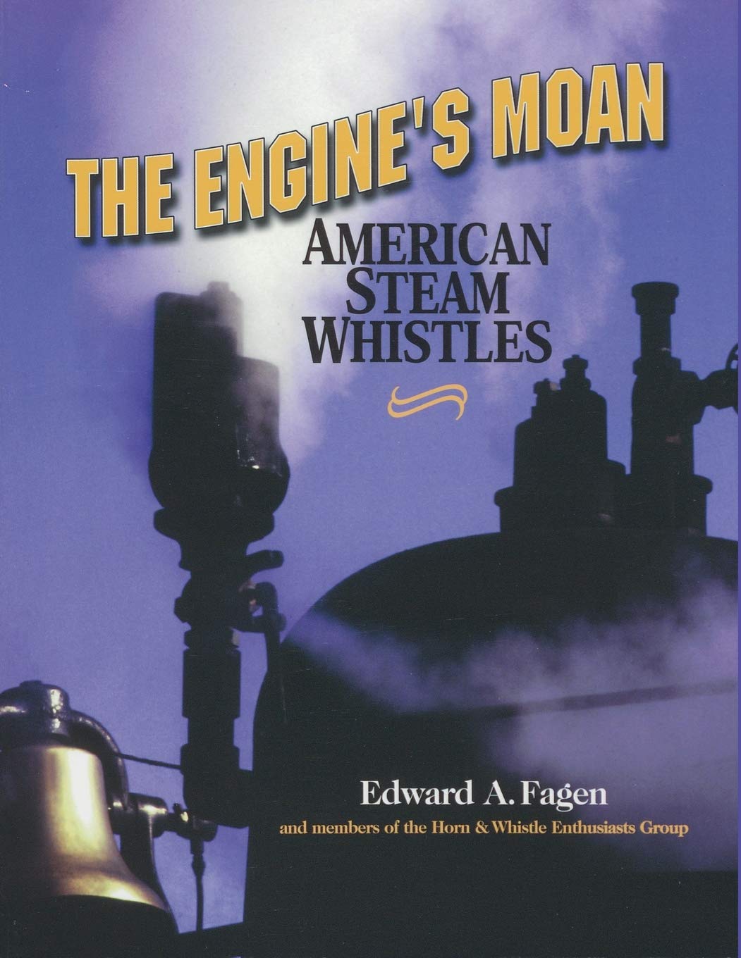 The Engine'S Moan: American Steam Whistles