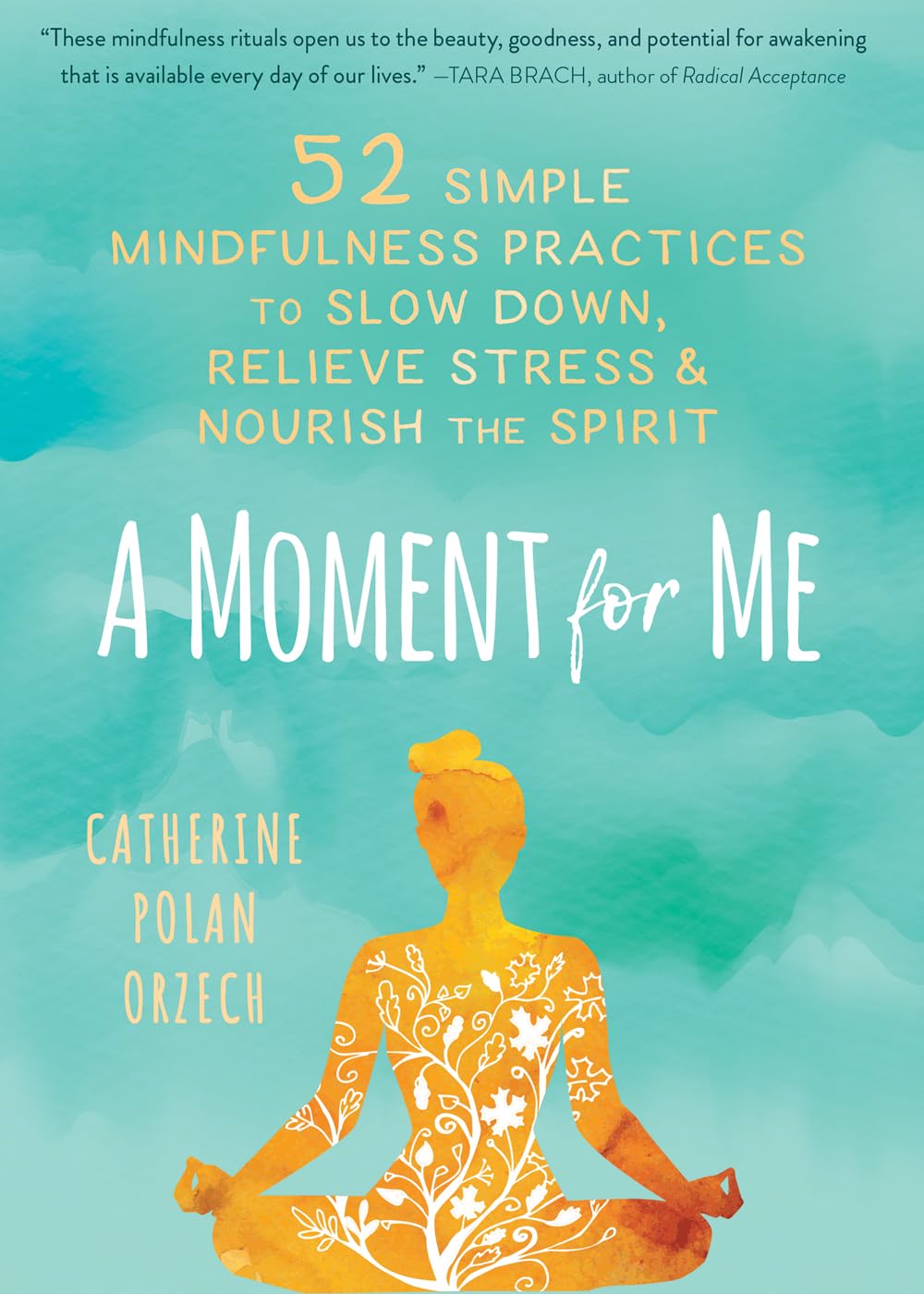 A Moment for Me: 52 Simple Mindfulness Practices to Slow Down, Relieve Stress, and Nourish the Spirit,Used