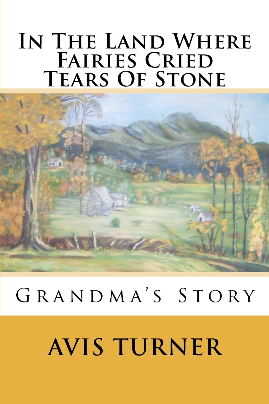In The Land Where Fairies Cried Tears Of Stone: Grandma'S Story,Used