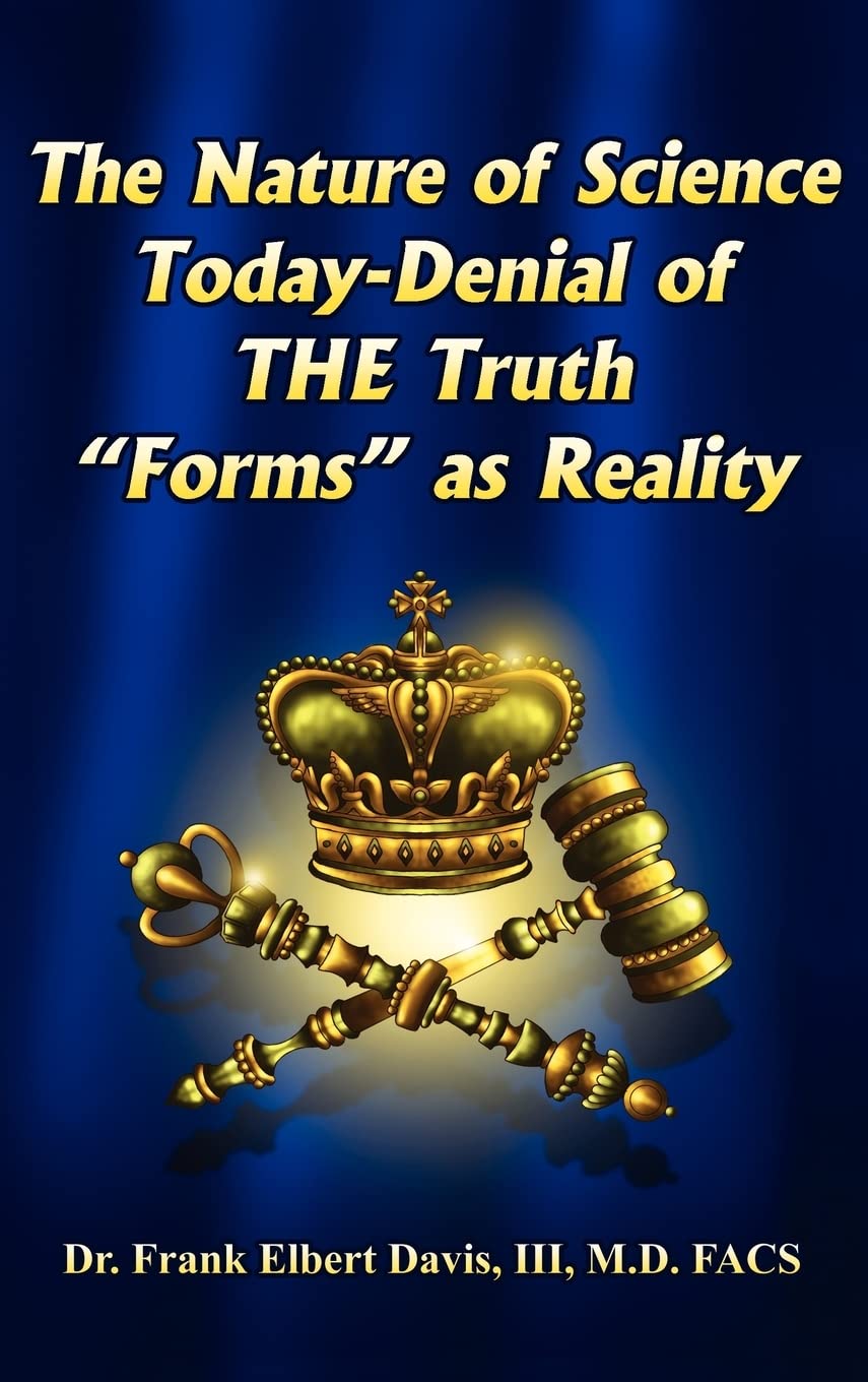 The Nature Of Science Todaydenial Of The Truth ''Forms'' As Reality,Used