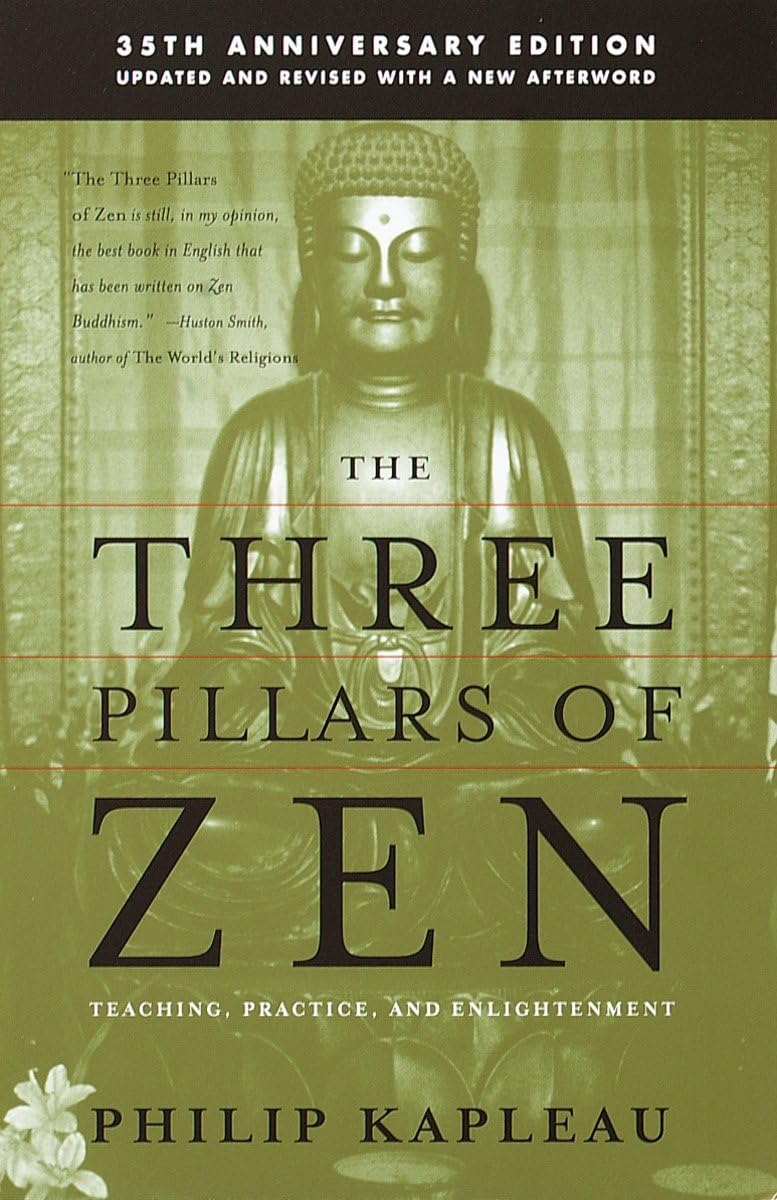 The Three Pillars Of Zen: Teaching, Practice, And Enlightenment