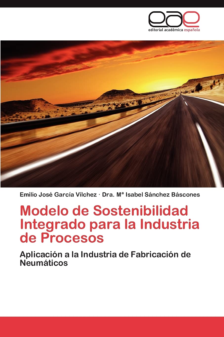 Modelo de Sostenibilidad Integrado para la Industria de Procesos: Aplicacin a la Industria de Fabricacin de Neumticos (Spa,Used