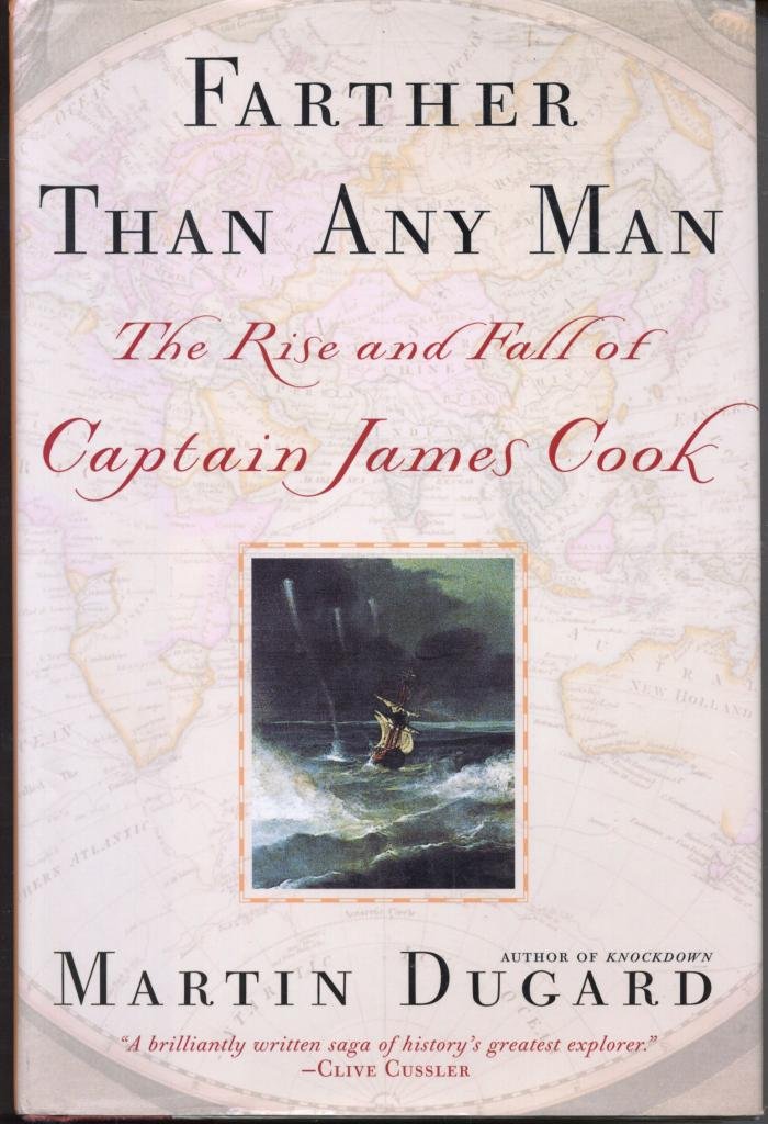 Farther Than Any Man: The Rise And Fall Of Captain James Cook,New