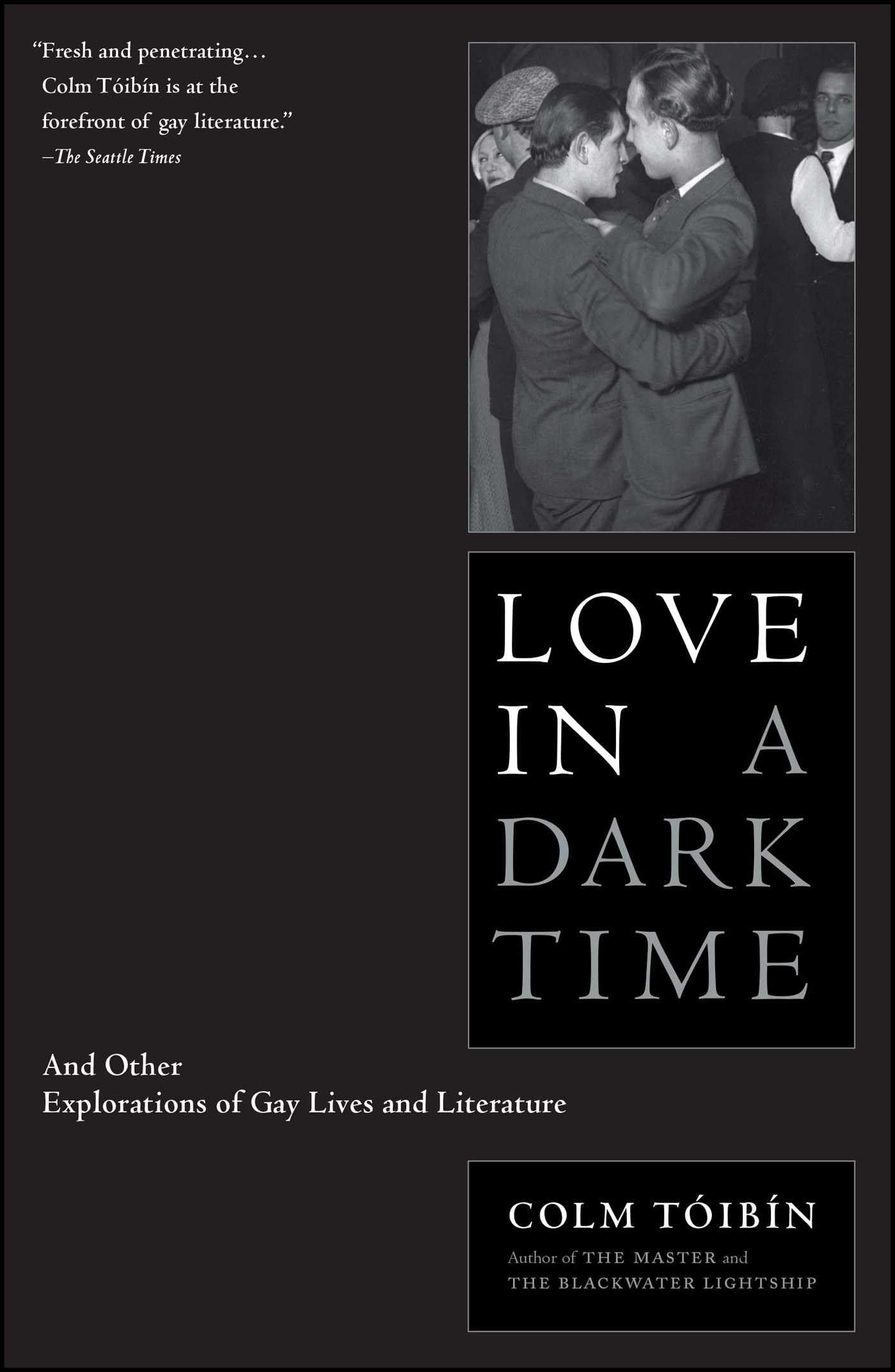 Love In A Dark Time: And Other Explorations Of Gay Lives And Literature