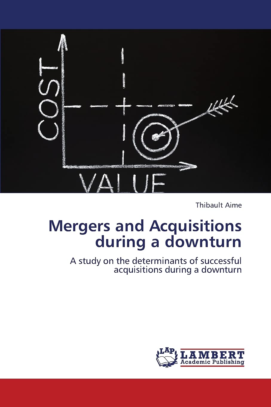 Mergers and Acquisitions during a downturn: A study on the determinants of successful acquisitions during a downturn,Used