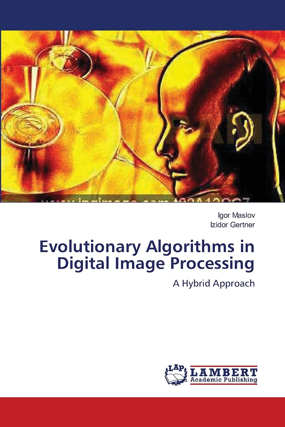 Evolutionary Algorithms in Digital Image Processing: A Hybrid Approach,Used