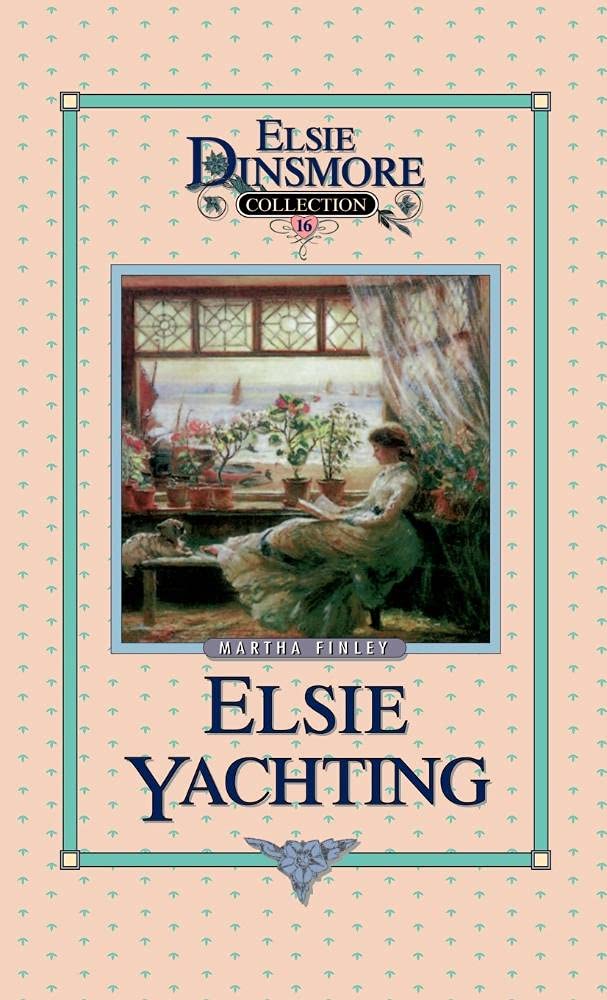 Elsie Yachting with the Raymonds, Book 16 (Elsie Dinsmore Collection),Used