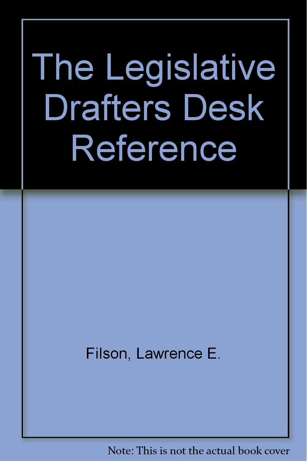 The Legislative Drafters Desk Reference,Used