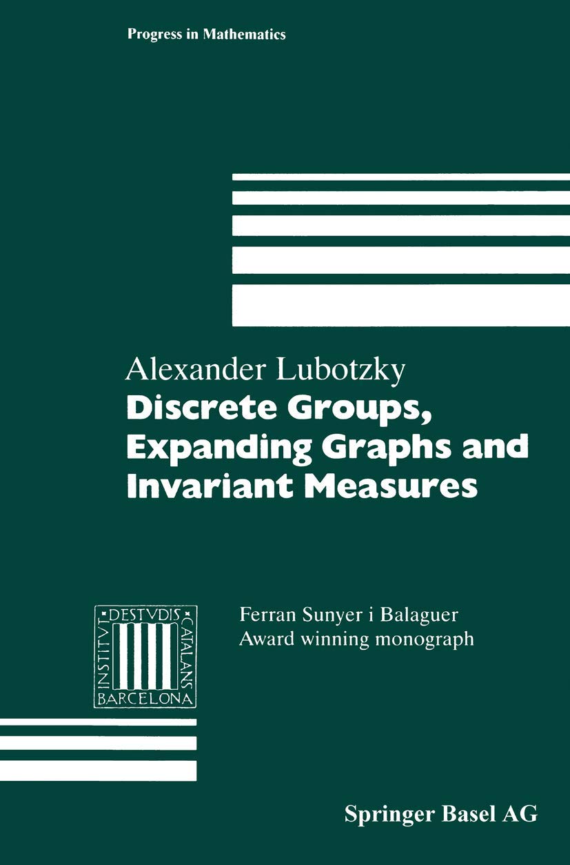 Discrete Groups, Expanding Graphs and Invariant Measures (Modern Birkhuser Classics),Used