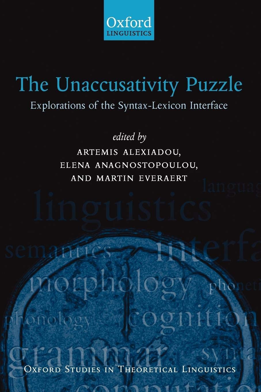 The Unaccusativity Puzzle: Explorations Of The Syntaxlexicon Interface (Oxford Studies In Theoretical Linguistics)