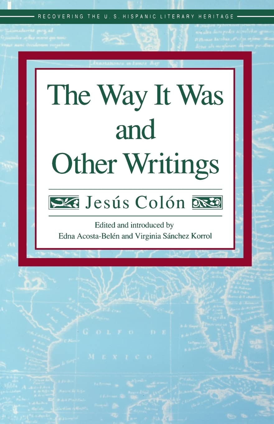 The Way It Was and Other Writings (Recovering the U.s. Hispanic Literary Heritage),New