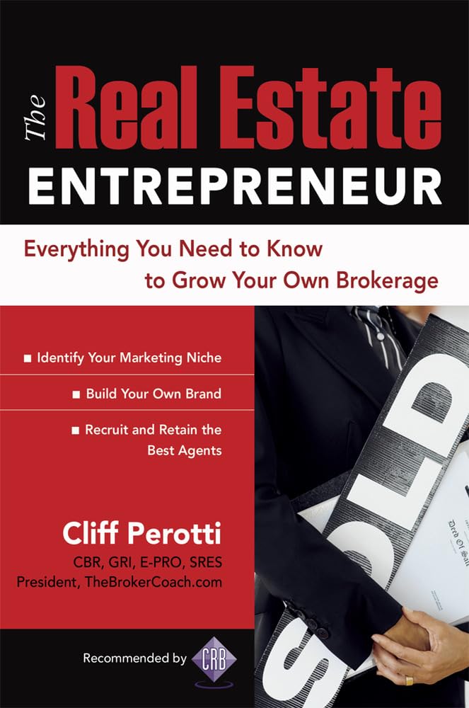 The Real Estate Entrepreneur: Everything You Need to Know to Grow Your Own Brokerage,New