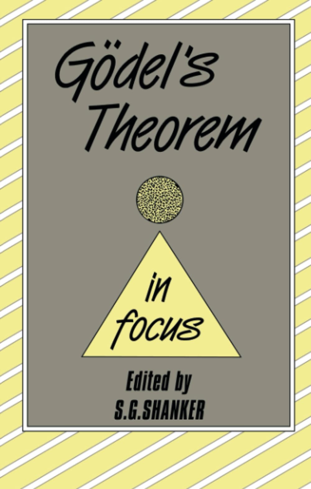 Gdel'S Theorem In Focus (Philosophers In Focus)