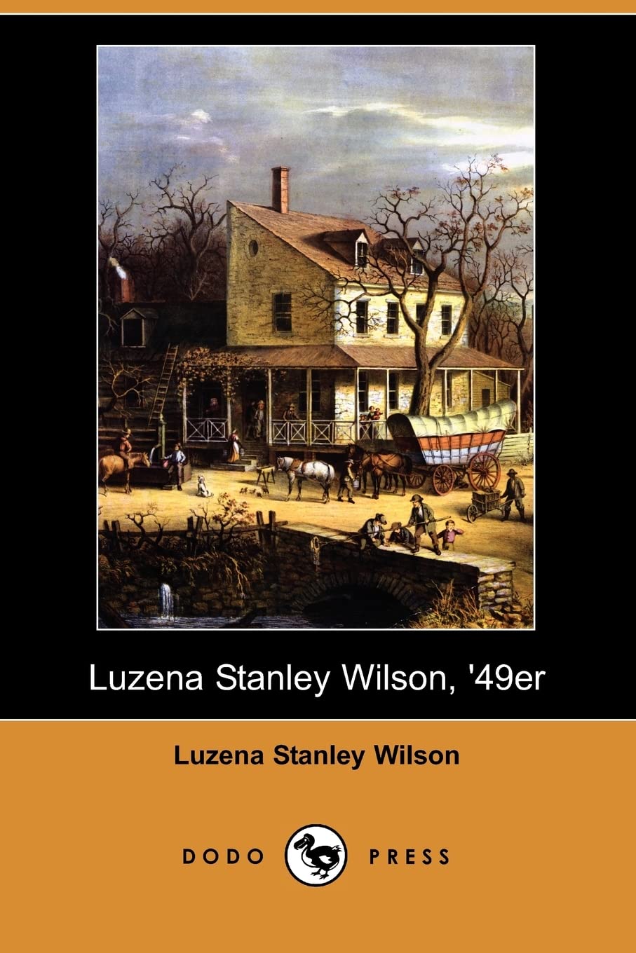 Luzena Stanley Wilson, '49er (Dodo Press),New