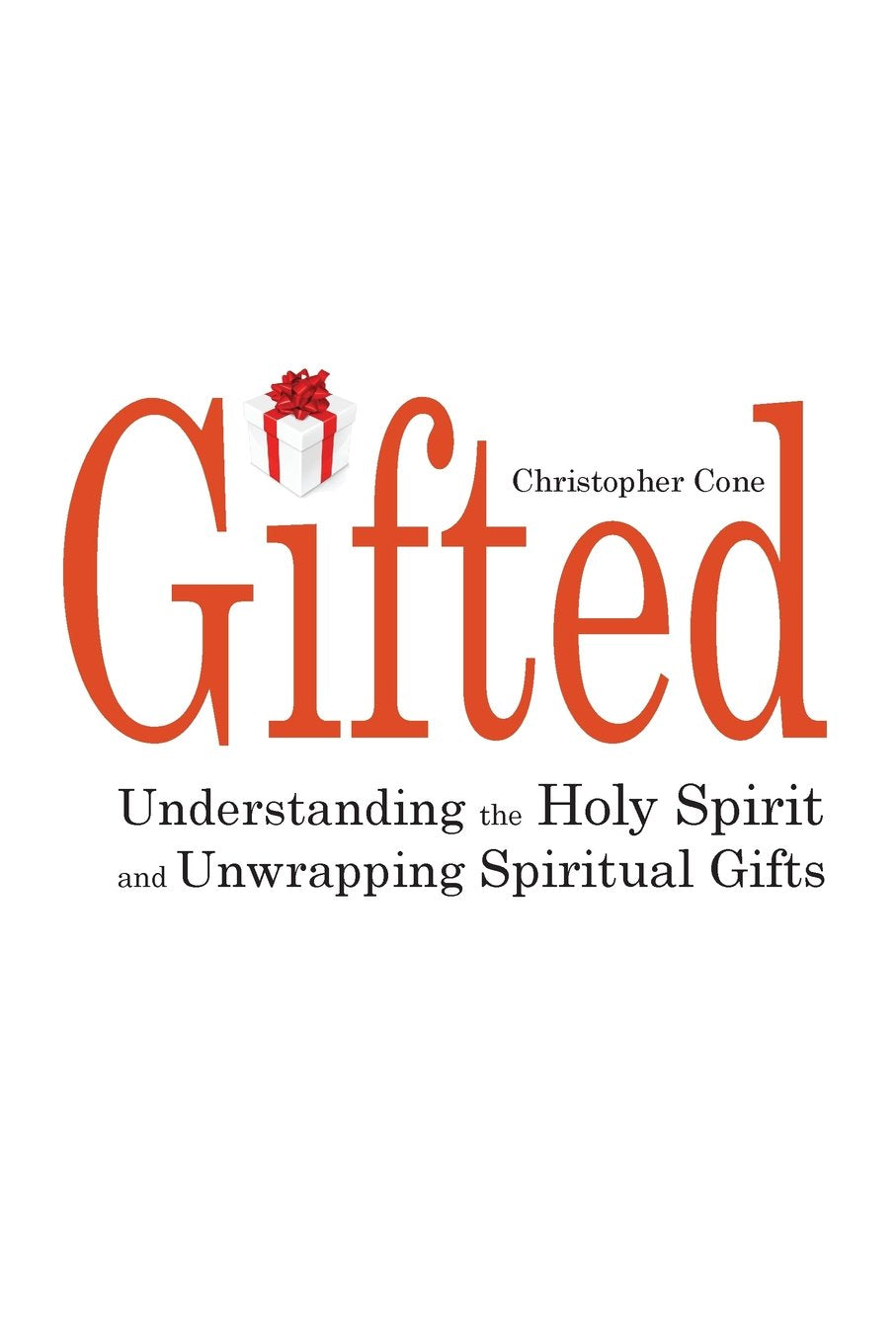 Gifted: Understanding the Holy Spirit and Unwrapping Spiritual Gifts,Used