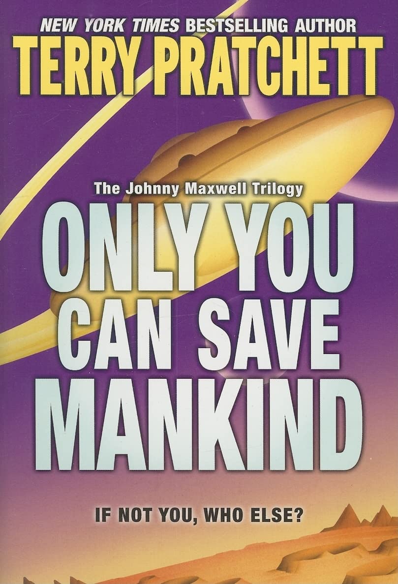 Only You Can Save Mankind (Johnny Maxwell Trilogy, 1),New