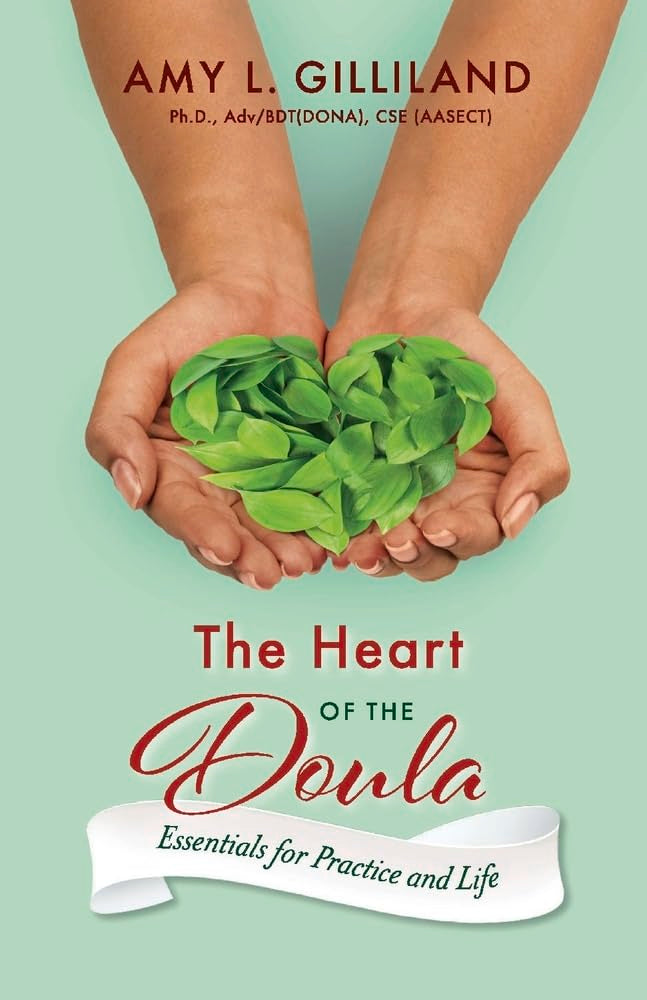 The Heart Of The Doula: Essentials For Practice And Life (1)