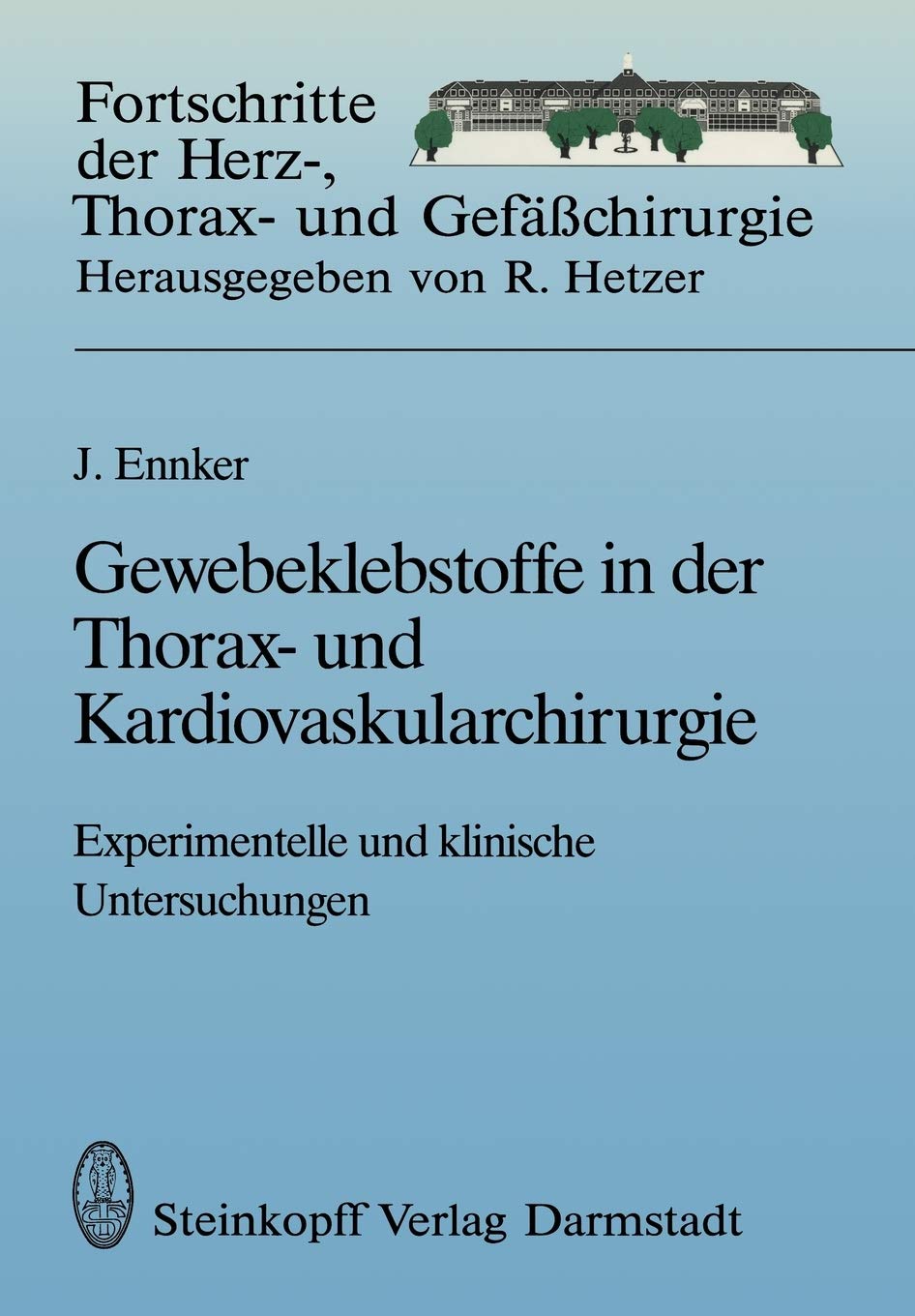 Gewebeklebstoffe in der Thorax und Kardiovaskularchirurgie: Experimentelle und klinische Untersuchungen (Fortschritte in der He,Used