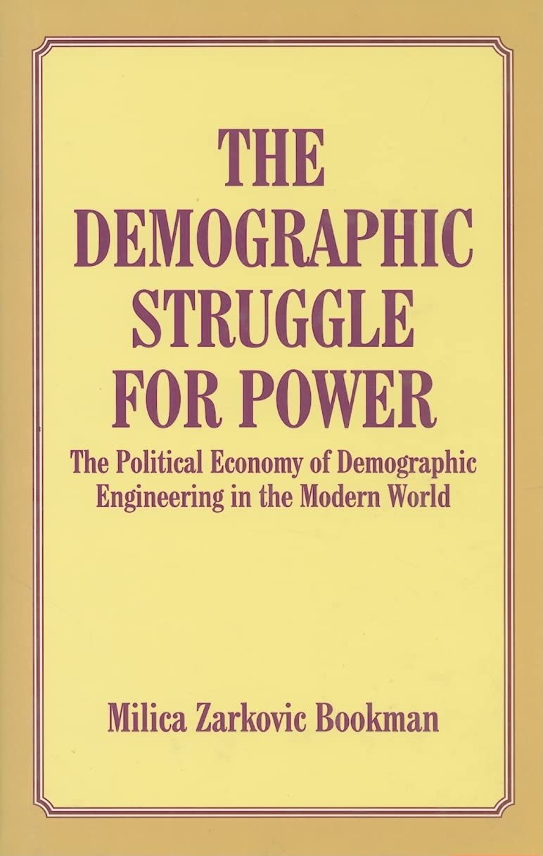The Demographic Struggle for Power: The Political Economy of Demographic Engineering in the Modern World,Used