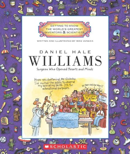 Daniel Hale Williams: Surgeon Who Opened Hearts and Minds (Getting to Know the World's Greatest Inventors & Scientists),Used