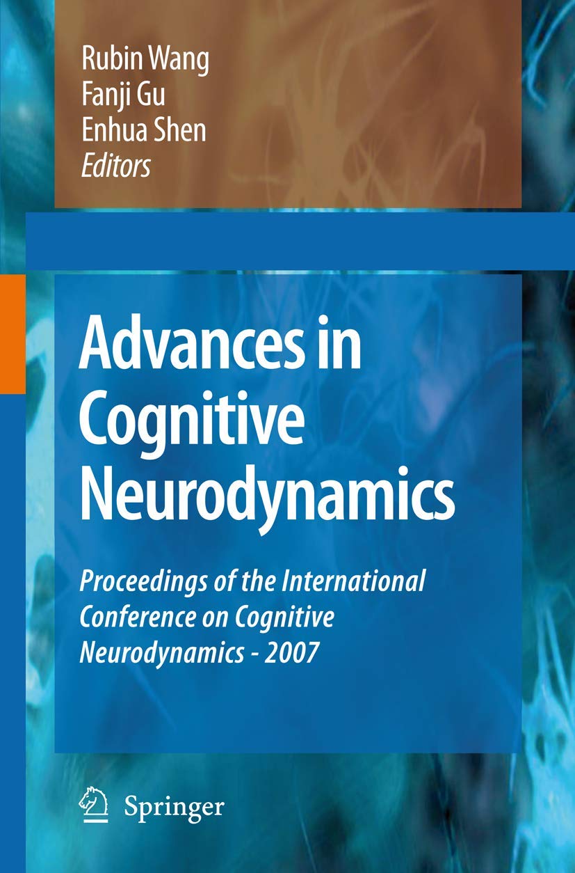 Advances in Cognitive Neurodynamics: Proceedings of the International Conference on Cognitive Neurodynamics 2007,Used