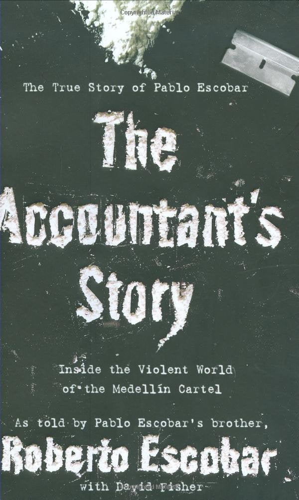 The Accountants Story: Inside The Violent World Of The Medell,New