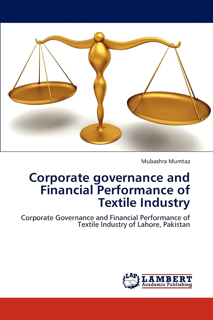 Corporate governance and Financial Performance of Textile Industry: Corporate Governance and Financial Performance of Textile In,Used
