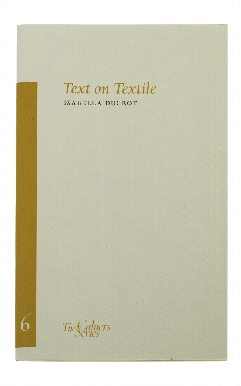 Text On Textile (Volume 6) (Cahiers),New