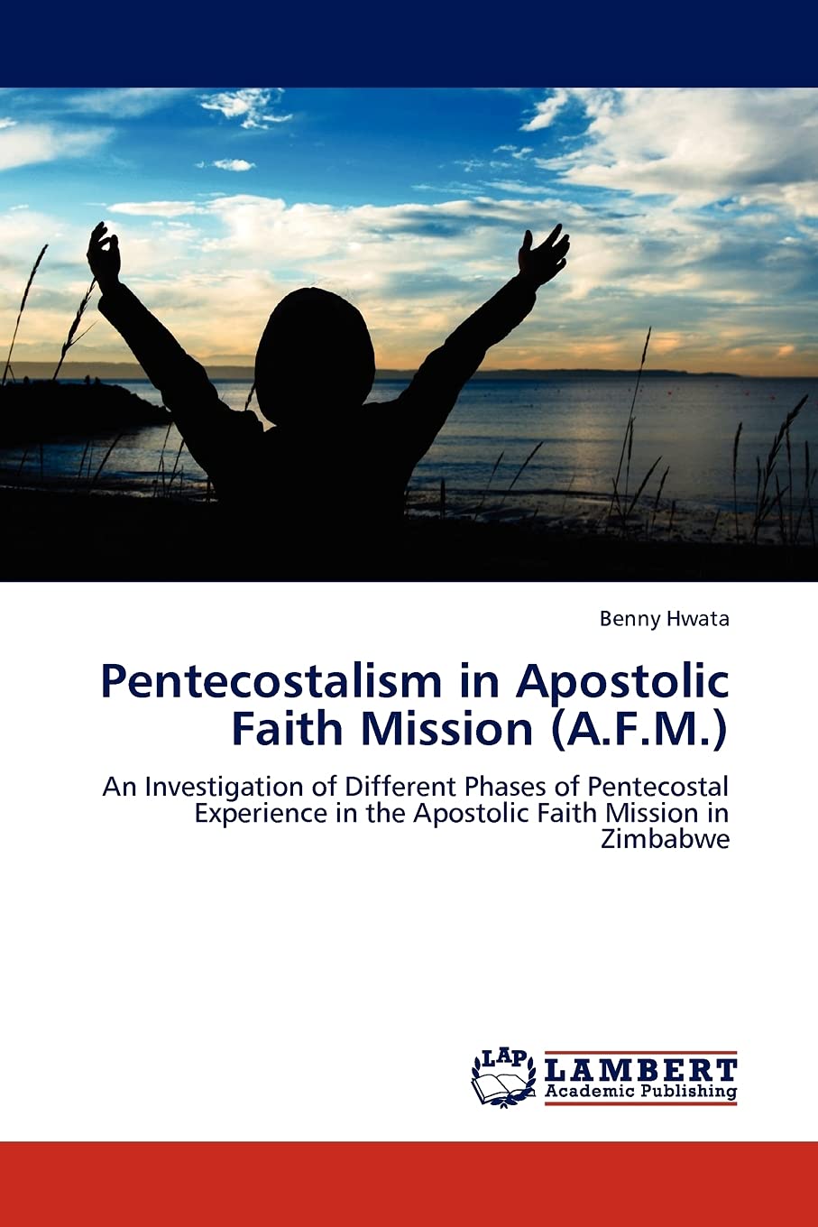 Pentecostalism in Apostolic Faith Mission (A.F.M.): An Investigation of Different Phases of Pentecostal Experience in the Aposto,Used