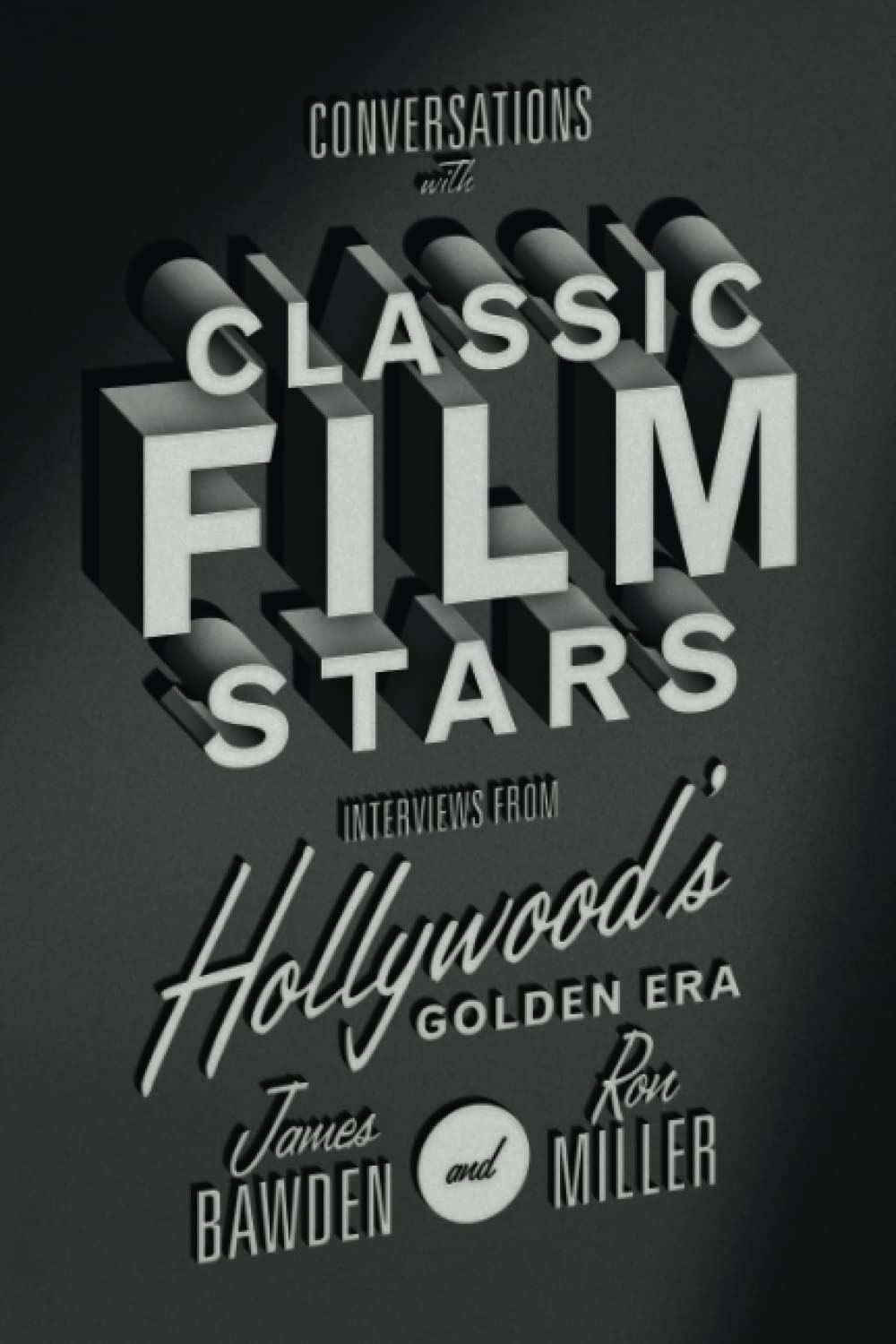 Conversations With Classic Film Stars: Interviews From Hollywoods Golden Era (Screen Classics),Used