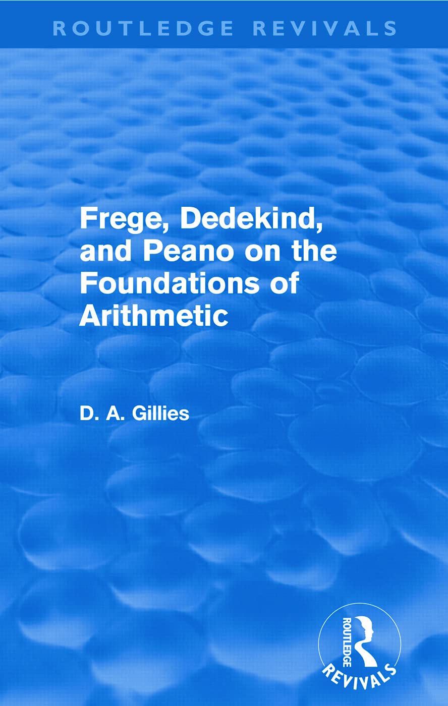 Frege, Dedekind, and Peano on the Foundations of Arithmetic (Routledge Revivals),Used