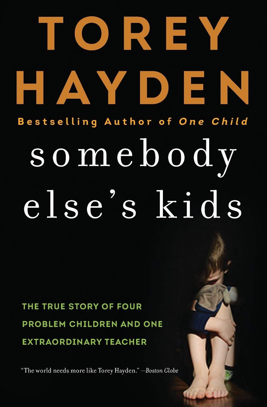 Somebody Else's Kids: The True Story of Four Problem Children and One Extraordinary Teacher,Used