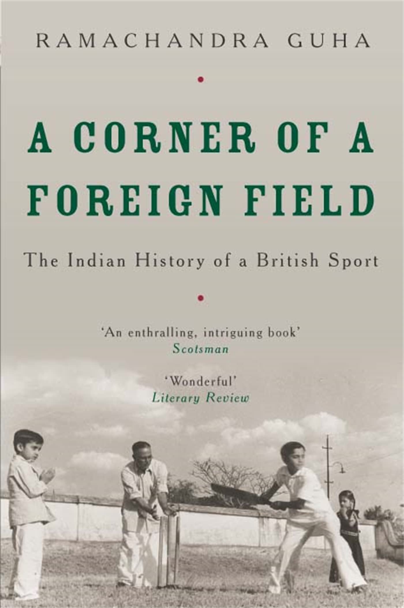 A Corner Of A Foreign Field: The Indian History Of A British Sport,New