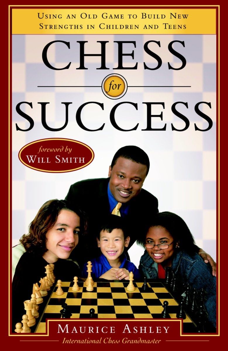 Chess For Success: Using An Old Game To Build New Strengths In Children And Teens,New