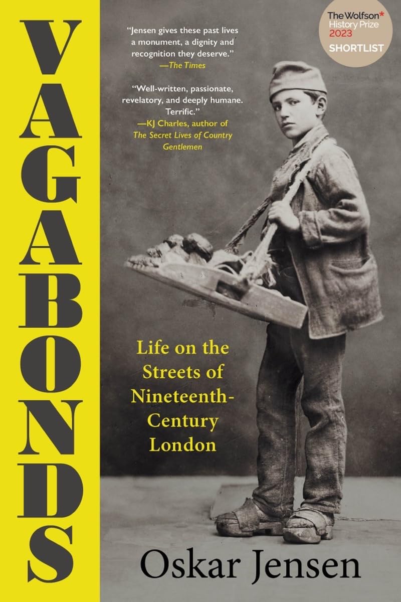 Vagabonds: Life on the Streets of NineteenthCentury London,New