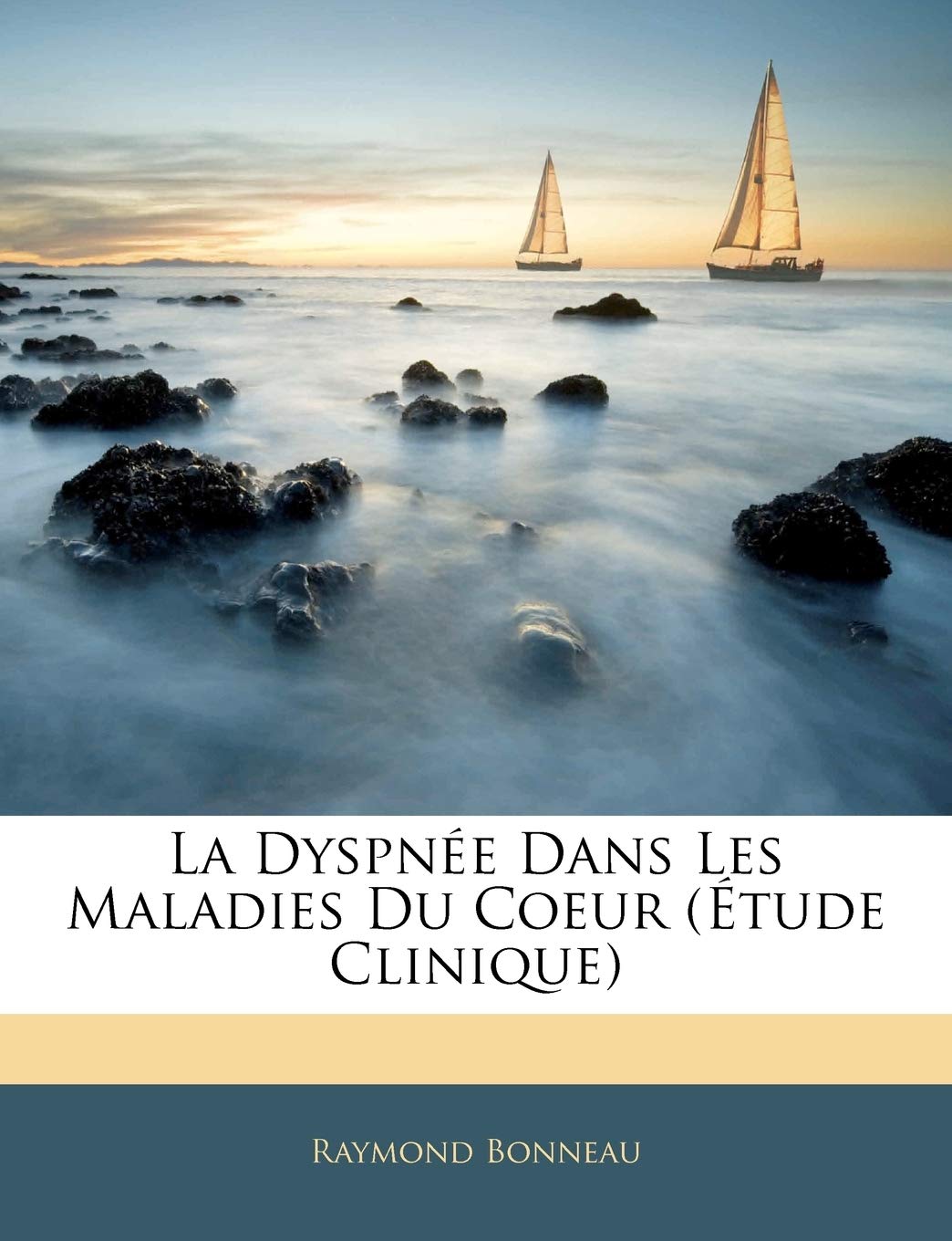 La Dyspne Dans Les Maladies Du Coeur (tude Clinique) (French Edition),Used