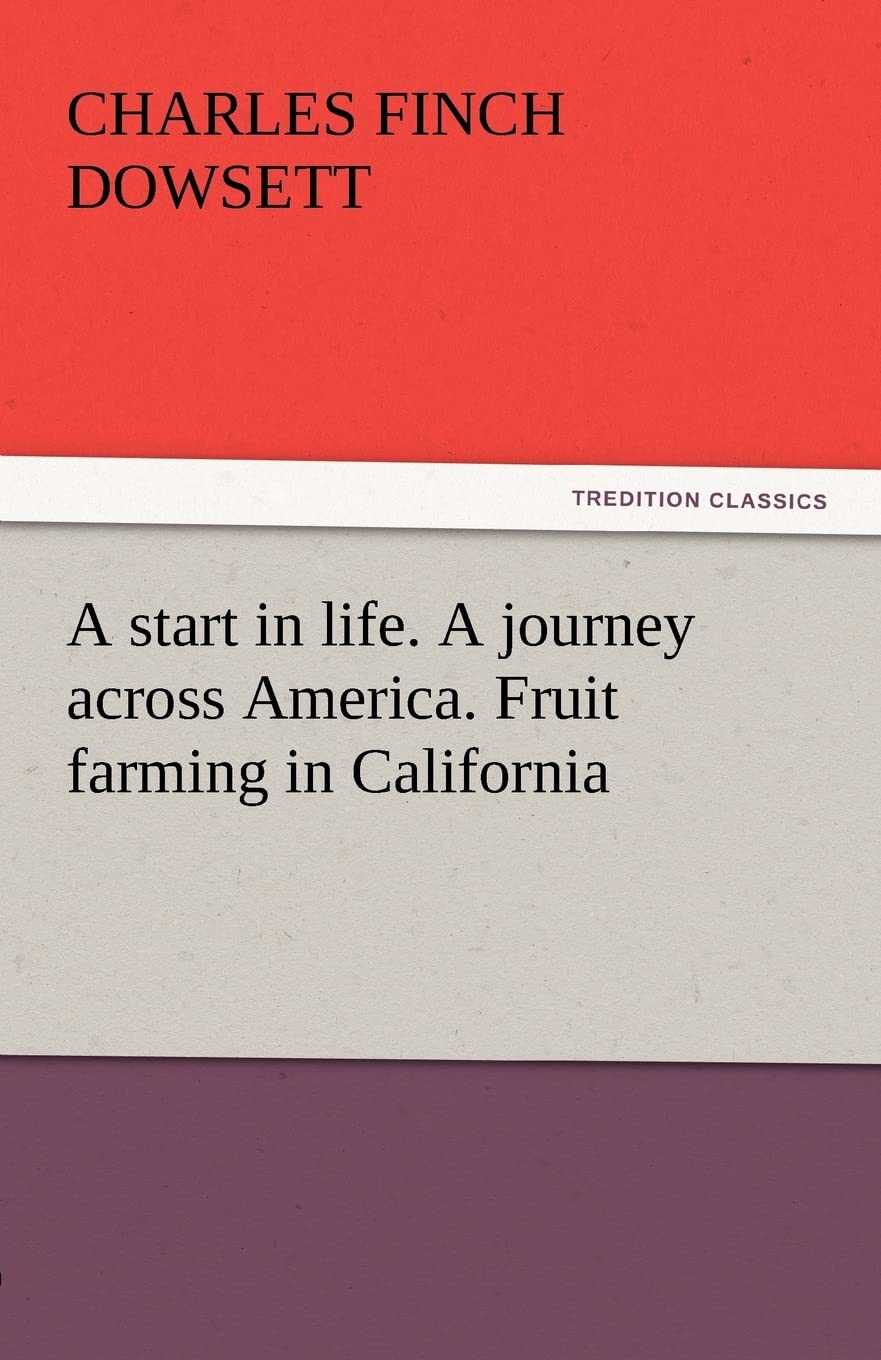 A Start in Life. a Journey Across America. Fruit Farming in California,Used