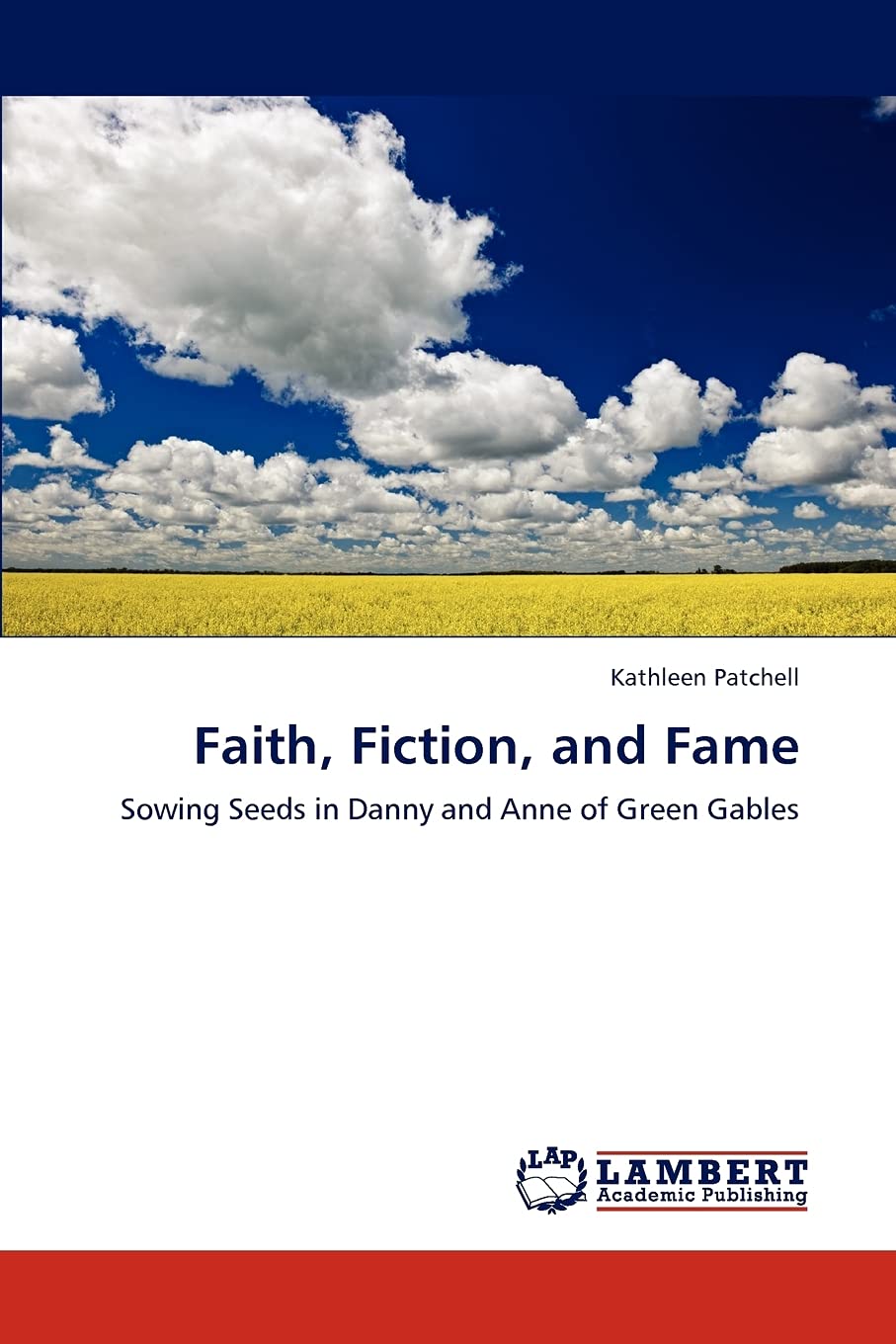 Faith, Fiction, and Fame: Sowing Seeds in Danny and Anne of Green Gables,Used