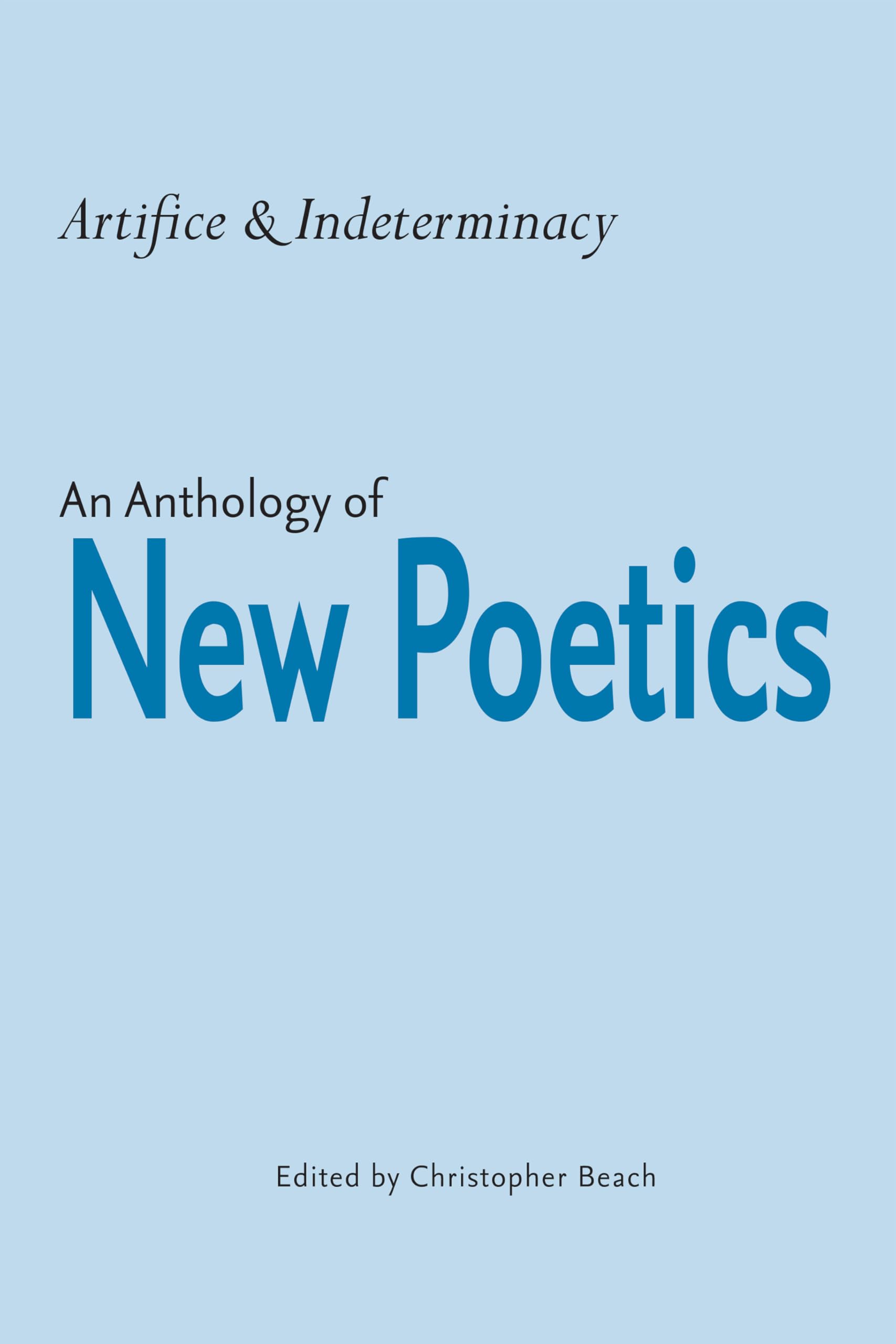 Artifice And Indeterminacy: An Anthology Of New Poetics (Modern And Contemporary Poetics),New